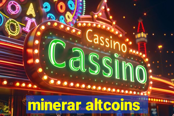 minerar altcoins